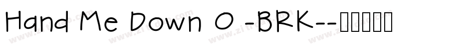 Hand Me Down O -BRK-字体转换